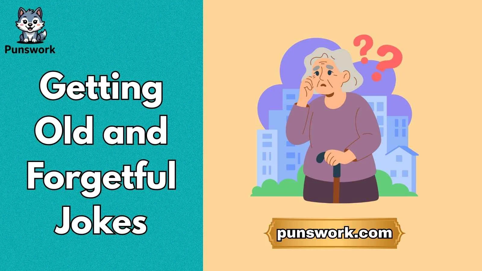 Getting Old and Forgetful Jokes