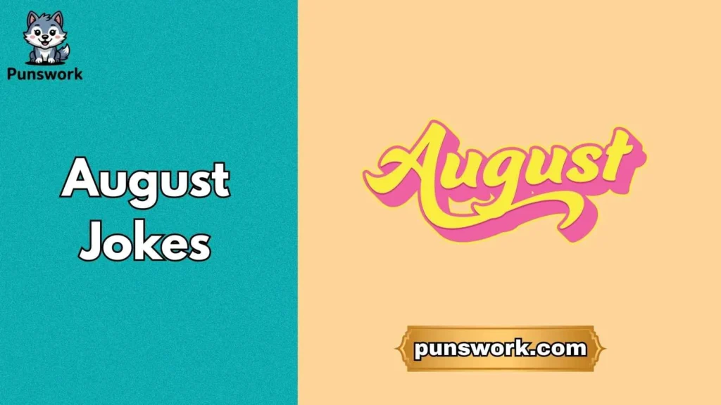 Cute August Jokes Puns