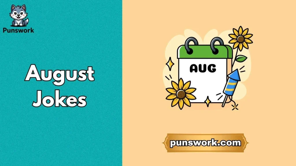Funny August Jokes Puns