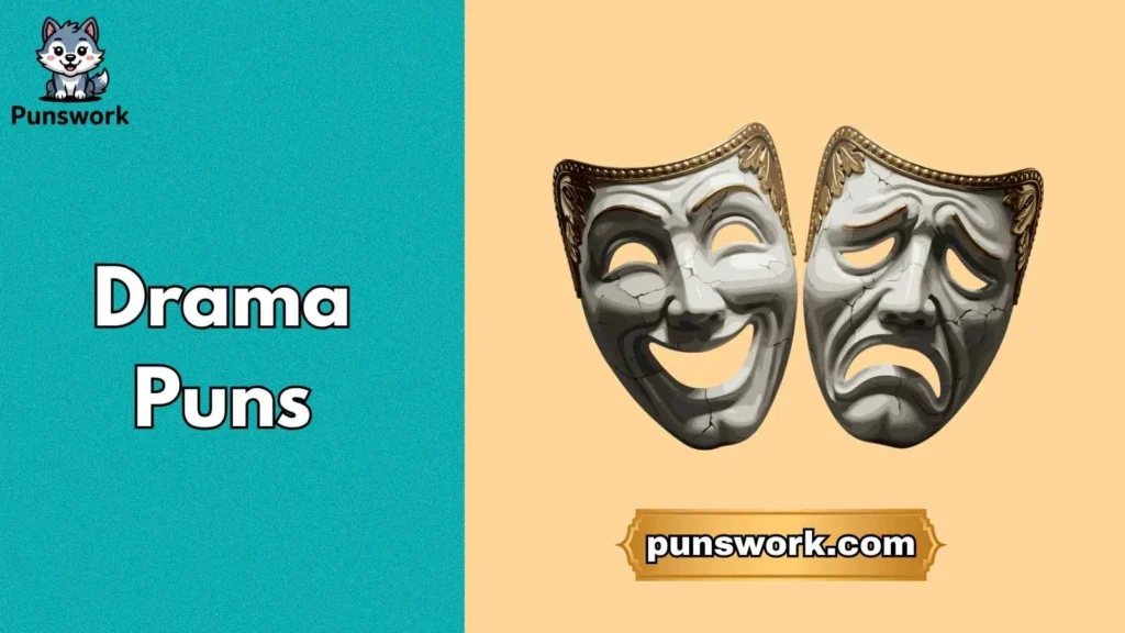 Funny Drama Puns