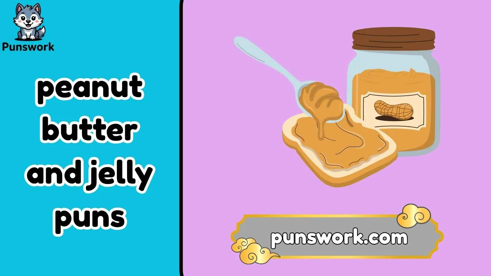peanut butter and jelly puns