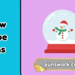 snow globe puns